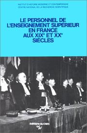 Cover of: Le Personnel de l'enseignement supérieur en France aux XIXe et XXe siècles by organisé par l'Institut d'histoire moderne et contemporaine et l'Ecole des hautes études en sciences sociales les 25 et 26 juin 1984 ; actes publiés par Christophe Charle et Régine Ferré.