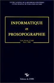 Cover of: Informatique et prosopographie: actes de la Table ronde du CNRS, Paris, 25-26 octobre 1984