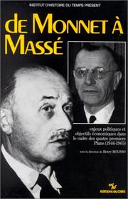 Cover of: De Monnet à Massé: enjeux politiques et objectifs économiques dans le cadre des quatre premiers plans (1946-1965) : actes de la table ronde tenue à l'IHTP les 24 et 25 juin 1983