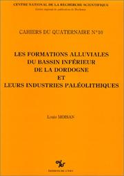 Cover of: Les formations alluviales du bassin inférieur de la Dordogne et leurs industries paléolithiques by Louis Moisan