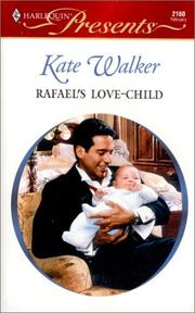 Cover of: Rafael's Love-Child (Harlequin Presents #2160)