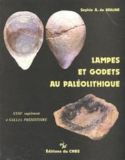 Lampes et godets au paléolithique by Sophie A. de Beaune