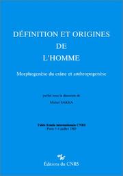 Cover of: Definition et origines de l'homme: Morphogenese du crane et anthropogenese  by 