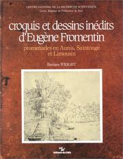 Cover of: Croquis et dessins inédits d'Eugène Fromentin: promenades en Aunis, Saintonge et Limousin