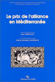 Cover of: Le Prix de l'alliance en Méditerranée by sous la direction de John Peristiany, en collaboration avec Marie-Elisabeth Handman.