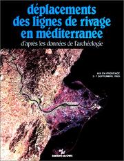 Déplacements des lignes de rivage en Méditerranée d'après les données de l'archéologie by Colloque international sur "Les déplacements des lignes de rivage en Méditerranée" (1985 Aix-en-Provence, France)