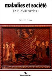Cover of: Maladies et société, XIIe-XVIIIe siècles by édités par Neithard Bulst et Robert Delort.
