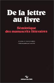 Cover of: De la lettre au livre: sémiotique des manuscrits littéraires