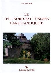 Cover of: Le Tell nord-est tunisien dans l'Antiquité: essai de monographie régionale