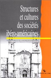 Cover of: Structures et cultures des sociétés ibéro-américaines au-delà du modèle socio-économique: colloque international en hommage au professeur François Chevalier, 29-30 avril 1988.