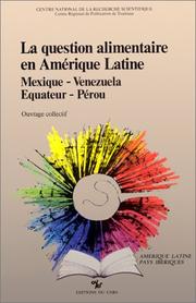 Cover of: La Question alimentaire en Amérique latine: Mexique, Vénézuéla, Equateur, Pérou