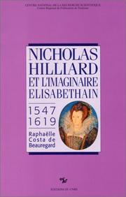 Cover of: Nicholas Hilliard et l'imaginaire élisabéthain: 1547-1619