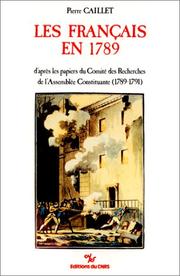 Les Français en 1789, d'après les papiers du Comité des recherches de l'Assemblée constituante (1789-1791) by Pierre Caillet