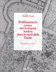 Cover of: Etablissements ruraux de l'Antiquité tardive dans le nord de la Gaule by Paul Van Ossel