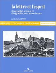 Cover of: La lettre et l'esprit: géographie scolaire et géographie savante en France, 1870-1970
