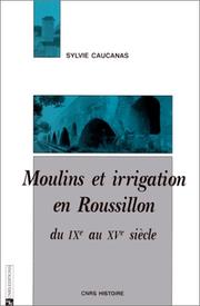 Cover of: Moulins et irrigation en Roussillon du IXe au XVe siècle