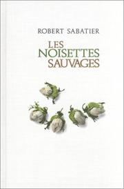 Cover of: Les noisettes sauvages by Robert Sabatier, Robert Sabatier