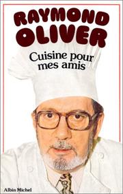 Cover of: Cuisine pour mes amis by Raymond Oliver