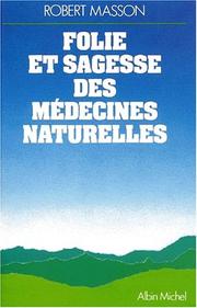 Cover of: Folie et sagesse des médecines naturelles