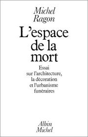 Cover of: L' espace de la mort: essai sur l'architecture, la décoration et l'urbanisme funéraires