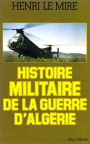 Cover of: Histoire militaire de la guerre d'Algérie