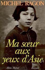 Cover of: Ma sœur aux yeux d'Asie: roman