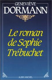 Le roman de Sophie Trébuchet by Geneviève Dormann