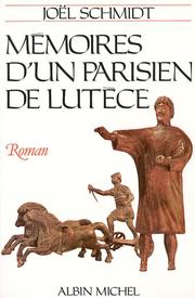 Cover of: Mémoires d'un parisien de Lutèce: roman
