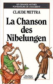 La chanson des Nibelungen by Claude Mettra