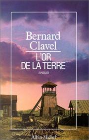 Cover of: L' or de la terre: roman