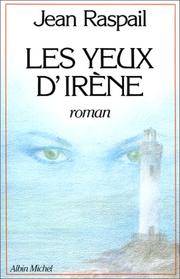 Cover of: Les yeux d'Irène by Jean Raspail