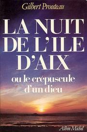 Cover of: La nuit de l'île d'Aix by Gilbert Prouteau