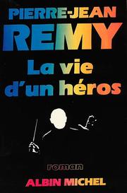 Cover of: La vie d'un héros: roman