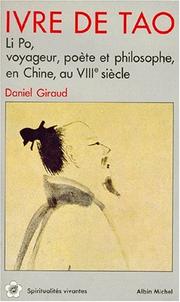 Cover of: Ivre de Tao: Li Po, voyageur, poète et philosophe, en Chine, Au VIIIe siècle