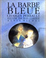 Cover of: La Barbe-Bleue by Charles Perrault, Charles Perrault, Jean Claverie