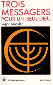 Cover of: Trois messagers pour un seul Dieu