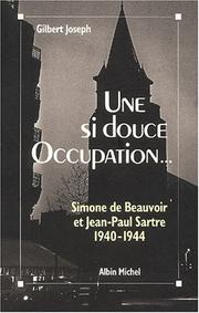Cover of: Une si douce Occupation: Simone de Beauvoir, Jean-Paul Sartre, 1940-1944