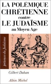 Cover of: La polémique chrétienne contre le judaïsme au Moyen Age