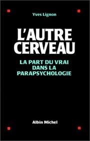 Cover of: L' autre cerveau: la part du vrai dans la parapsychologie