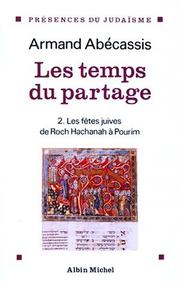 Cover of: Les temps du partage, tome 2 : Les Fêtes juives de Roch Hachan à Pourim