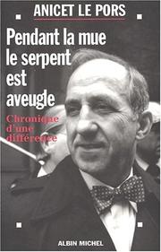 Cover of: Pendant la mue, le serpent est aveugle: chronique d'une différence