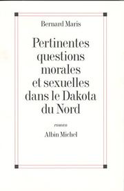Cover of: Pertinentes questions morales et sexuelles dans le Dakota du Nord: roman