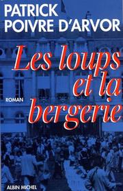 Cover of: Les loups et la bergerie by Patrick Poivre d'Arvor