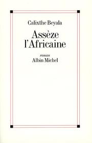 Cover of: Assèze l'Africaine by Calixthe Beyala