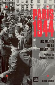 Cover of: Paris 1944: les enjeux de la Libération : actes du colloque, 2-4 février 1994