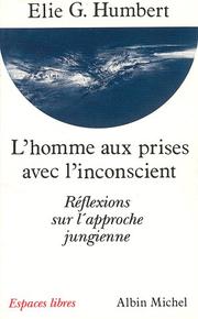 Cover of: L'Homme aux prises avec l'inconscient by Elie G. Humbert
