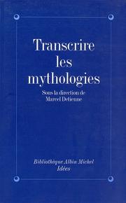 Cover of: Transcrire les mythologies by sous la direction de Marcel Detienne.