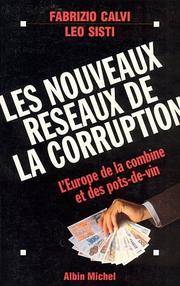 Cover of: Les nouveaux réseaux de la corruption: l'Europe de la combine et des pots-de-vin