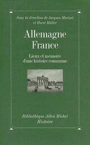 Cover of: Allemagne-France by sous la direction de Jacques Morizet et Horst Möller.