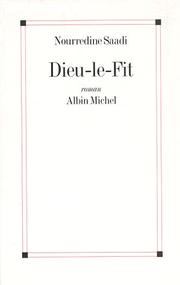 Cover of: Dieu-le-Fit: roman